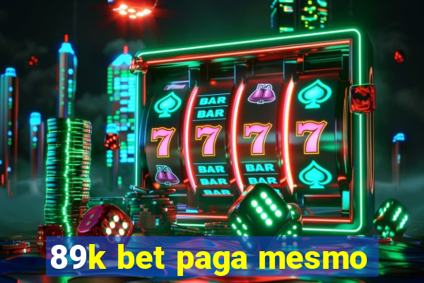 89k bet paga mesmo